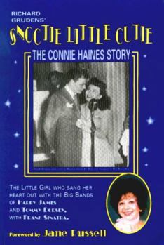 Paperback Snootie Little Cutie: The Connie Haines Story: The Little Girl with the Big Voice Who Sang Her Heart Out with the Big Bands Book