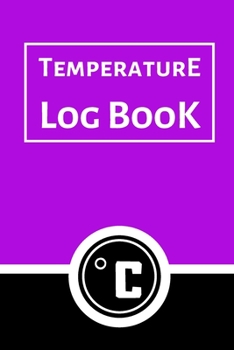 Paperback Temperature Log Book: Food Temperature Log Sheet, Temperature Check Sheet, Fridge Temperature Record Sheet Template, Temperature Recorder Book