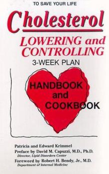 Paperback Cholesterol Lowering and Controlling: 3 Week Plan Handbook and Cookbook Book