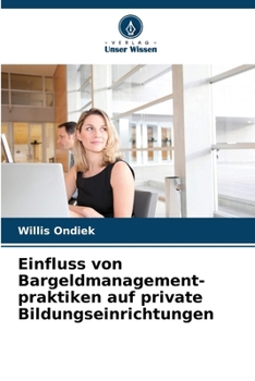 Paperback Einfluss von Bargeldmanagement- praktiken auf private Bildungseinrichtungen [German] Book
