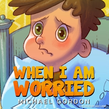 Paperback When I Am Worried: (Anxiety Books, Preschoolers, Ages 3 5, Kids, Children) Book