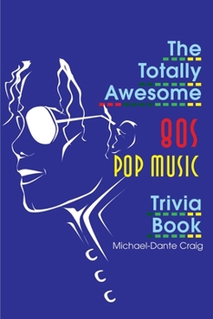 Paperback The Totally Awesome 80s Pop Music Trivia Book