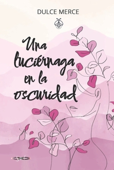 Paperback Una Luciérnaga En La Oscuridad [Spanish] Book