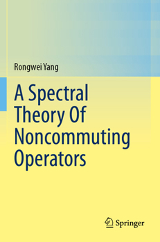 Paperback A Spectral Theory of Noncommuting Operators Book