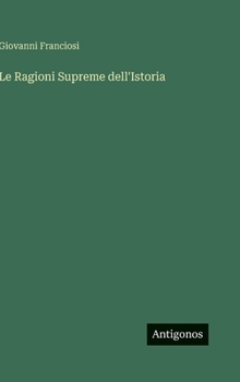Hardcover Le Ragioni Supreme dell'Istoria [Italian] Book