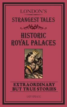 Paperback London's Strangest Tales: Historical Royal Palaces: Extraordinary But True Stories Book