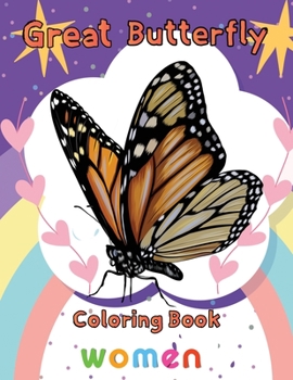 Paperback Great Butterfly Coloring Book Women: 8.5''x11''/butterfly coloring book