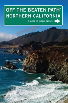 Paperback Northern California Off the Beaten Path(r): A Guide to Unique Places Book