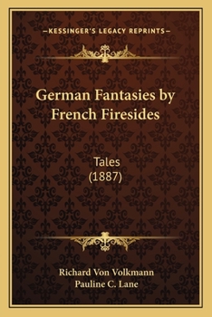 Paperback German Fantasies by French Firesides: Tales (1887) Book