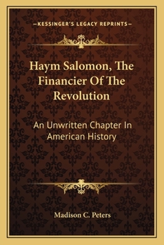 Paperback Haym Salomon, The Financier Of The Revolution: An Unwritten Chapter In American History Book