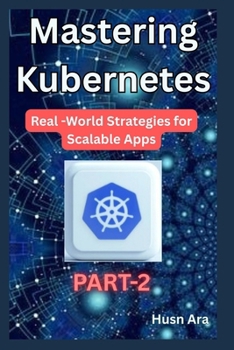 Paperback Mastering kubernetes: Real-World Strategies for Scalable Apps Book