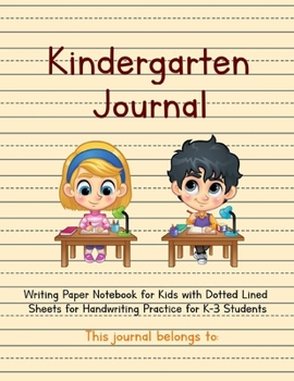 Paperback Kindergarten Journal: Writing Paper Notebook for Kids with Dotted Lined Sheets for Handwriting Practice for K-3 Students Book