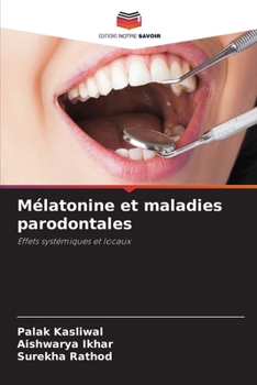 Mélatonine et maladies parodontales: Effets systémiques et locaux (French Edition)