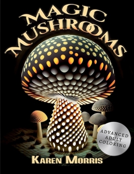 Paperback Magic Mushrooms: An Adult Coloring Book