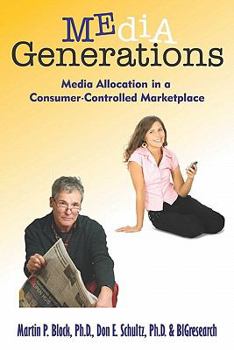 Paperback Media Generations: Media Allocation In A Consumer-Controlled Marketplace Book