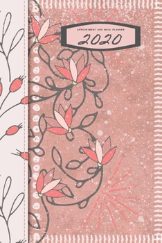 2020 Appointment and Meal Planner: Track and Plan Your Meals Weekly | 52 Week Food Prep & Life Calendar Log Diary Journal | Grocery Planning List