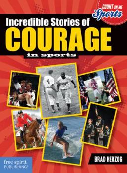 Paperback Incredible Stories of Courage in Sports (Count on Me: Sports) Book