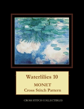 Paperback Waterlilies 10: Monet Cross Stitch Collectibles Book