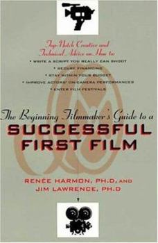 Paperback The Beginning Filmmaker's Guide to a Successful First Film Book