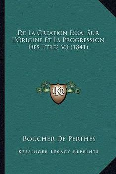 Paperback De La Creation Essai Sur L'Origine Et La Progression Des Etres V3 (1841) [French] Book