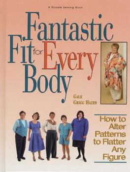 Hardcover Fantastic Fit for Everybody: How to Alter Patterns to Flatter Your Figure Book