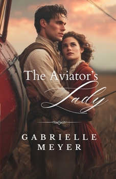 The Aviator's Lady (Ladies of the Wilderness)