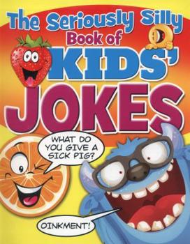 Paperback The Seriously Silly Book of Kids' Jokes Book