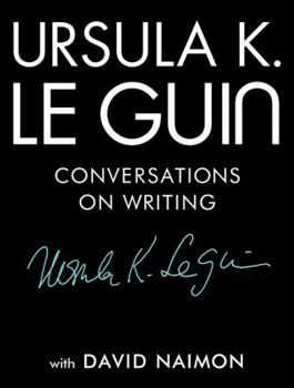 Hardcover Ursula K. Le Guin: Conversations on Writing Book