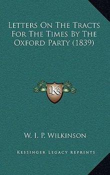 Paperback Letters On The Tracts For The Times By The Oxford Party (1839) Book