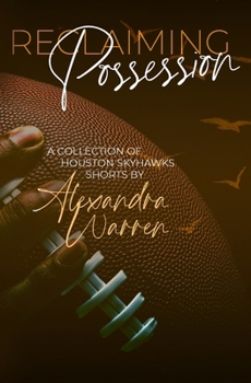 Paperback Reclaiming Possession: A Collection of Houston Skyhawks Shorts Book