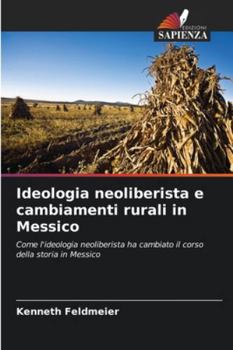 Paperback Ideologia neoliberista e cambiamenti rurali in Messico [Italian] Book