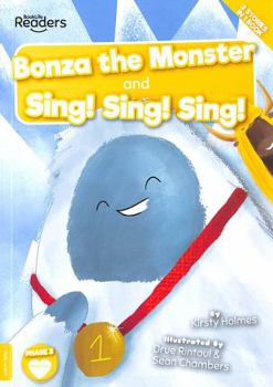 Paperback Bonza the Monster and Sing! Sing! Sing! (BookLife Readers) Book