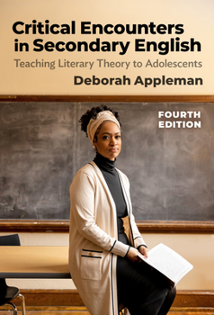 Hardcover Critical Encounters in Secondary English: Teaching Literary Theory to Adolescents Book