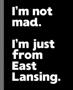 I'm not mad. I'm just from Ann Arbor.: A Fun Composition Book for a Native Ann Arbor, MI Resident and Sports Fan