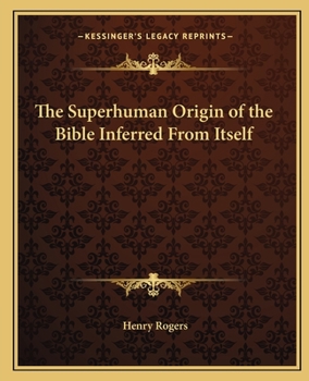 Paperback The Superhuman Origin of the Bible Inferred From Itself Book