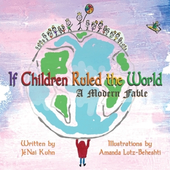 Paperback If Children Ruled The World: A Modern Fable Book