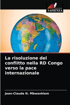 Paperback La risoluzione del conflitto nella RD Congo verso la pace internazionale [Italian] Book