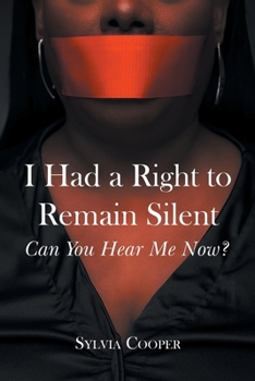Paperback I Had a Right to Remain Silent: Can You Hear Me Now? Book