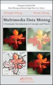 Hardcover Multimedia Data Mining: A Systematic Introduction to Concepts and Theory Book