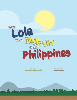 Paperback When Lola was a Little Girl in the Philippines Book