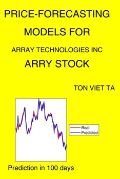 Paperback Price-Forecasting Models for Array Technologies Inc ARRY Stock Book
