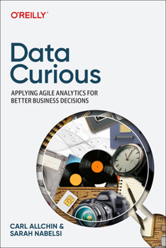 Paperback Data Curious: Applying Agile Analytics for Better Business Decisions Book