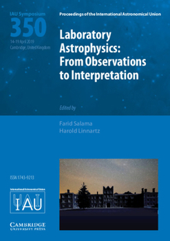 Hardcover Laboratory Astrophysics (Iau S350): From Observations to Interpretation Book