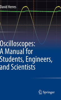 Paperback Oscilloscopes: A Manual for Students, Engineers, and Scientists Book