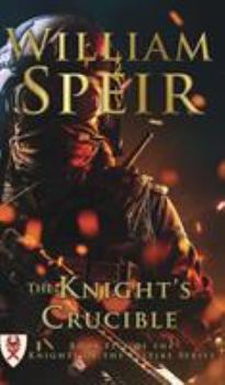 The Knight's Crucible - Book #5 of the Order of the Saltire