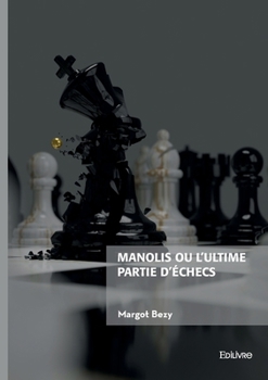 Paperback Manolis ou l'ultime partie d'échecs [French] Book