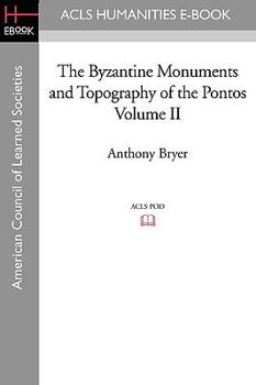 Paperback The Byzantine Monuments and Topography of the Pontos Volume II Book