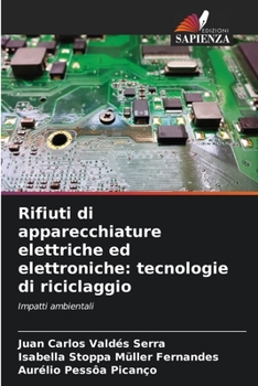 Rifiuti di apparecchiature elettriche ed elettroniche: tecnologie di riciclaggio: Impatti ambientali