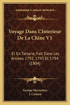 Paperback Voyage Dans L'Interieur De La Chine V1: Et En Tartarie, Fait Dans Les Annees 1792, 1793 Et 1794 (1804) [French] Book