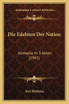 Paperback Die Edelsten Der Nation: Komodie In 3 Akten (1901) [German] Book